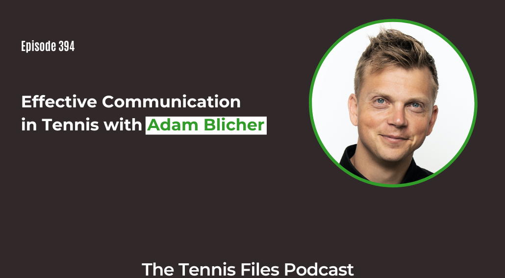 FB TFP 394_ Effective Communication in Tennis with Adam Blicher