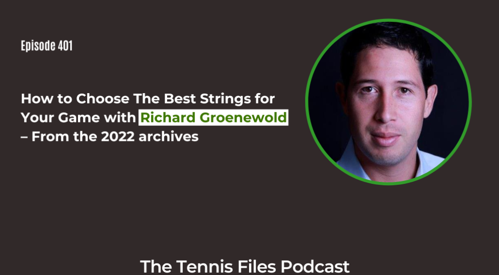 FB TFP 401_ How to Choose The Best Strings for Your Game with Richard Groenewold – From the 2022 archives